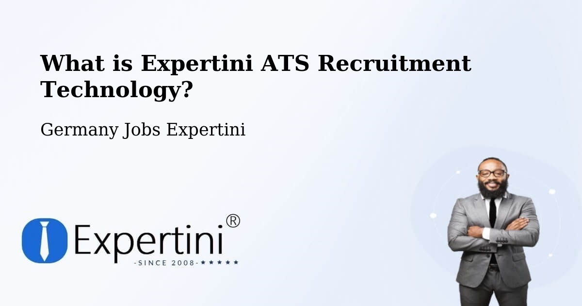 What is Expertini ATS Recruitment Technology? - Germany Jobs Expertini