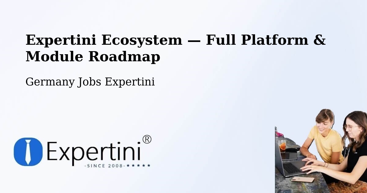 Expertini Ecosystem — Full Platform & Module Roadmap – Heilbronn